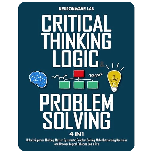 Tư Duy Sắc Bén: Từ Logic Đến Hành Động