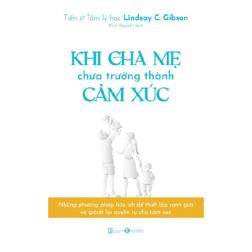 Khi Cha Mẹ Chưa Trường Thành Cảm Xúc