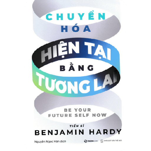 Chuyển Hóa Hiện Tại Bằng Tương Lai