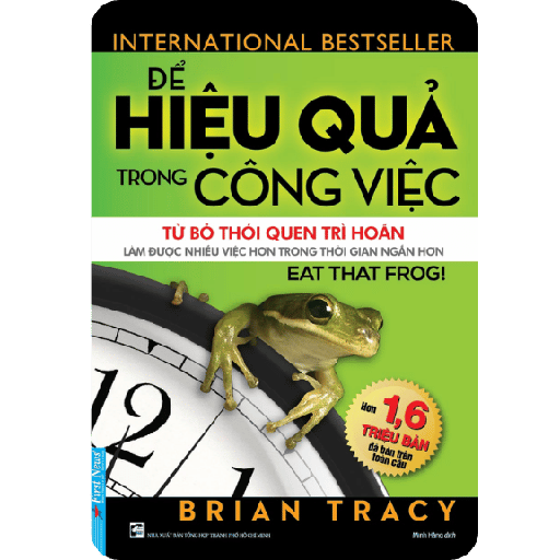 Để Hiệu Quả Trong Công Việc - Từ Bỏ Thói Quen Trì Hoãn