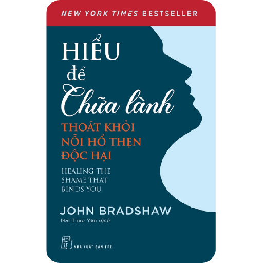 Hiểu Để Chữa Lành - Thoát Khỏi Nỗi Hổ Thẹn Độc Hại