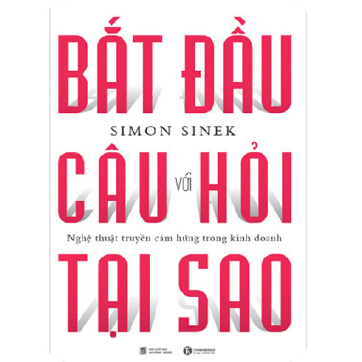 Bắt Đầu Với Câu Hỏi Tại Sao