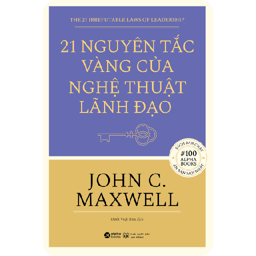 21 Nguyên Tắc Vàng Của Nghệ Thuật Lãnh Đạo