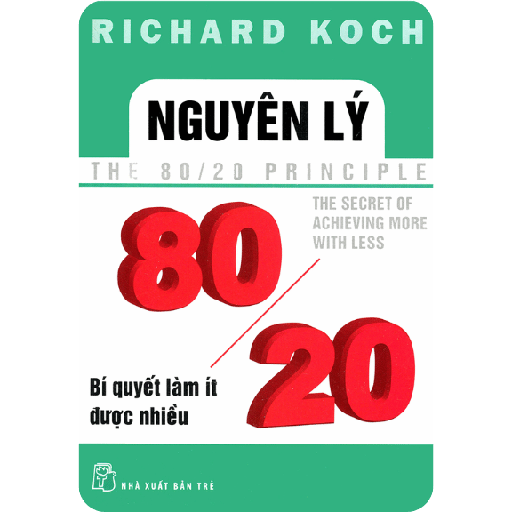 Nguyên Tắc 80/20: Bí Quyết Làm Ít Được Nhiều