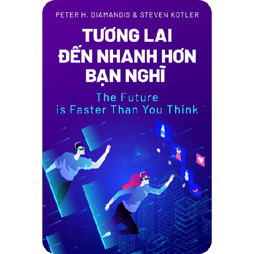 Tương Lai Đến Nhanh Hơn Bạn Nghĩ