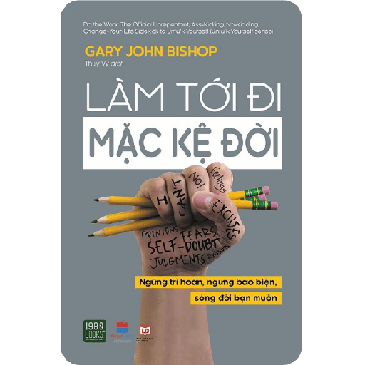 Làm Tới Đi Mặc Kệ Đời