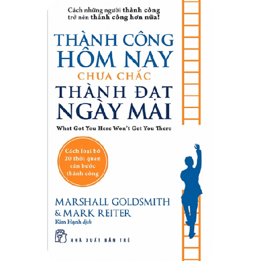 Thành Công Hôm Nay Chưa Chắc Thành Đạt Ngày Mai