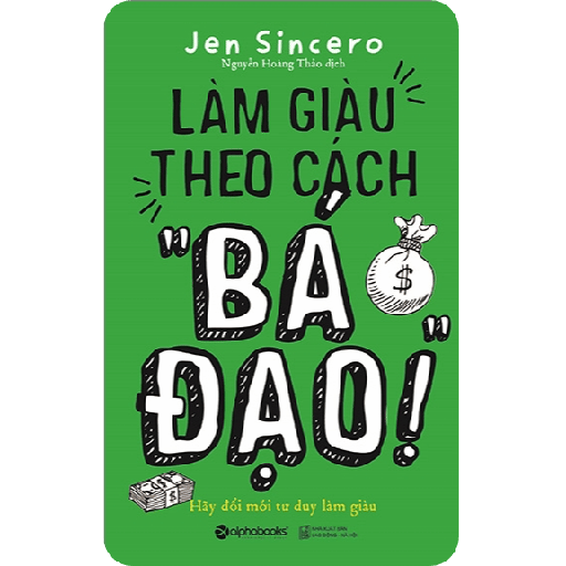 Làm Giàu Theo Cách “Bá Đạo”